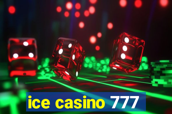 ice casino 777